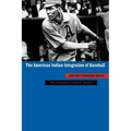 The American Indian Integration of Baseball