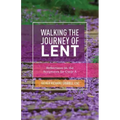 Walking the Journey of Lent: Reflections on the Scriptures for Cycle A