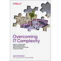 Overcoming It Complexity: Simplify Operations, Enable Innovation, and Cultivate Successful Cloud Outcomes