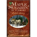 Maple Sugarin' in Vermont: A Sweet History