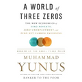 A World of Three Zeros: The New Economics of Zero Poverty, Zero Unemployment, and Zero Net Carbon Emissions