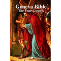 Geneva Bible: The Four Gospels