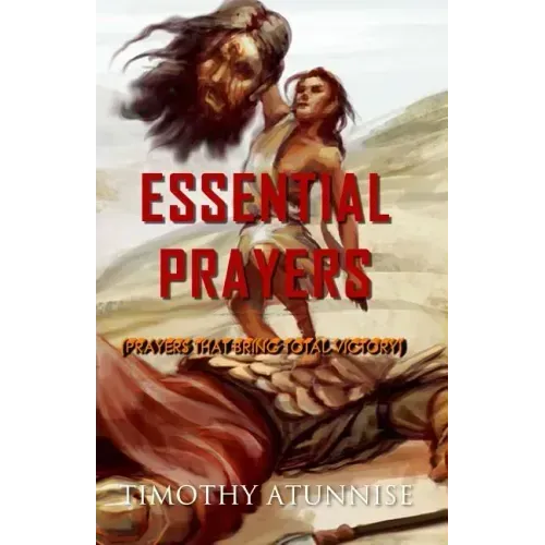 Essential Prayers: Prayers That Bring Total Victory