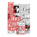 The Man Who Killed Paul McCartney: True Tales of Rock 'n' Roll (and other atrocities)