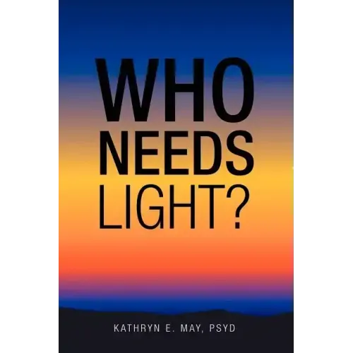 Who Needs Light?
