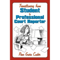 Transitioning from Student to Professional Court Reporter
