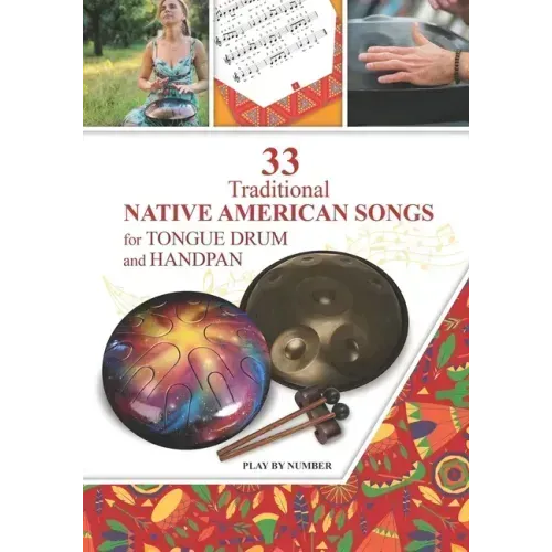 33 Traditional Native American Songs for Tongue Drum and Handpan: Play by Number