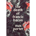 The Death of Francis Bacon