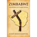 Zimbabwe: The Betrayal of a Noble Nation