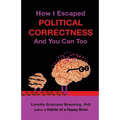 How I Escaped Political Correctness And You Can Too