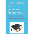 How to pass with maximum distinctions