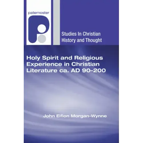 Holy Spirit and Religious Experience in Christian Literature Ca. Ad 90-200