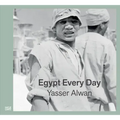 Yasser Alwan: Egypt Every Day