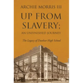 Up from Slavery; an Unfinished Journey: The Legacy of Dunbar High School