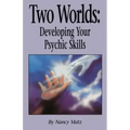Two Worlds: Developing Your Psychic Skills