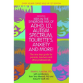 Kids in the Syndrome Mix of Adhd, LD, Autism Spectrum, Tourette's, Anxiety, and More!: The One-Stop Guide for Parents, Teachers, and Other Professiona