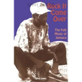 Rock It Come Over: The Folk Music of Jamaica