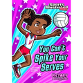 You Can't Spike Your Serves