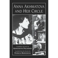 Anna Akhmatova and Her Circle