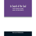 In search of the soul: and the mechanism of thought, emotion, and conduct (Volume I)