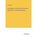 Annual Report of the Bank Commissioners, September 30, 1859, Massachusetts