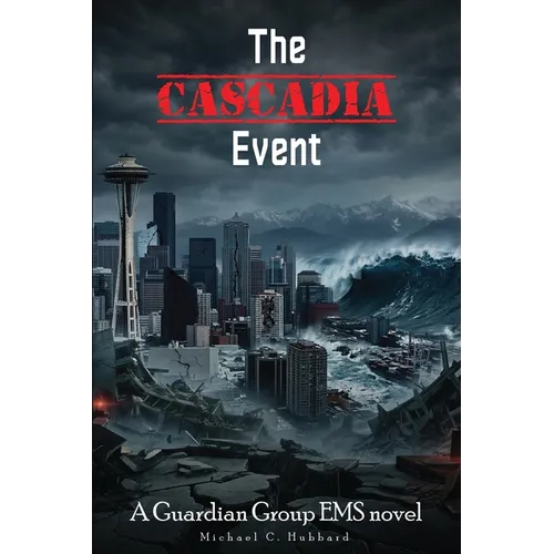 The Cascadia Event: Guardian Group EMS Novel