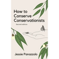 How to Conserve Conservationists: 2nd Edition