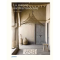 La Maison Méditerranéenne: Une Vie Au Soleil