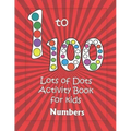 Numbers 1-100: Lots of Dots activity book for kids: Dot markers activity book for toddlers - Gifts for kids - Paint daubers book - Ea