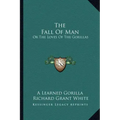 The Fall of Man: Or the Loves of the Gorillas