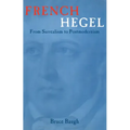 French Hegel: From Surrealism to Postmodernism