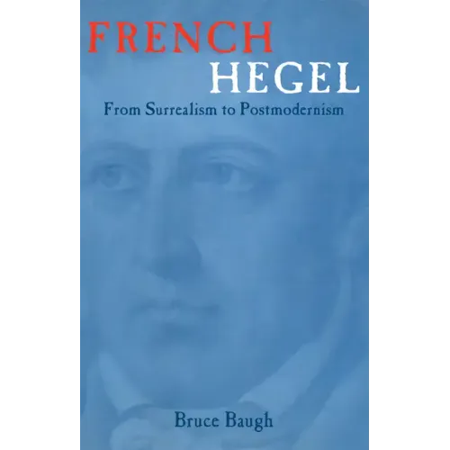 French Hegel: From Surrealism to Postmodernism