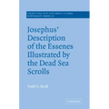 Josephus' Description of the Essenes Illustrated by the Dead Sea Scrolls