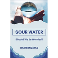 Sour Water: Should We Be Worried?