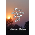 These moments of my life: Ces instants de ma vie