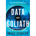 Data and Goliath: The Hidden Battles to Collect Your Data and Control Your World