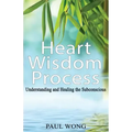 Heart Wisdom Process: Understanding and healing the subconscious