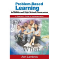 Problem-Based Learning in Middle and High School Classrooms: A Teacher's Guide to Implementation