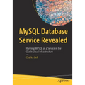 MySQL Database Service Revealed: Running MySQL as a Service in the Oracle Cloud Infrastructure