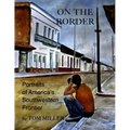 On the Border: Portraits of America's Southwestern Frontier