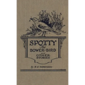 Spotty the Bower Bird: and other nature stories