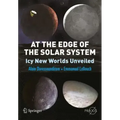 At the Edge of the Solar System: Icy New Worlds Unveiled