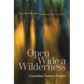 Open Wide a Wilderness: Canadian Nature Poems