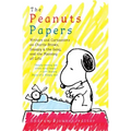 The Peanuts Papers: Writers and Cartoonists on Charlie Brown, Snoopy & the Gang, and the Meaning of Life: A Library of America Special Publication