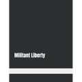 Militant Liberty