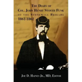 The Diary of Col. John Henry Stover Funk of the Stonewall Brigade 1861-1862
