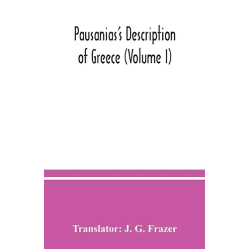 Pausanias's Description of Greece (Volume I)