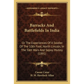 Barracks And Battlefields In India: Or The Experiences Of A Soldier Of The 10th Foot, North Lincoln, In The Sikh Wars And Sepoy Mutiny (1891)
