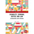 Disability, Criminal Justice and Law: Reconsidering Court Diversion