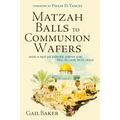 Matzah Balls to Communion Wafers: How a Not-So-Kosher Jewish Girl Fell in Love with Jesus